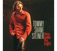 Tommy Shane Steiner THEN CAME THE NIGHT (CD)
