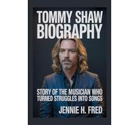 Tommy Shaw Biography: Story of the Musician Who Turned Struggles into Songs