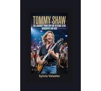 TOMMY SHAW: The Journey from Shy Kid to Stage Star- Biography for kids