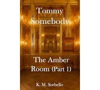 Tommy Somebody: The Amber Room (Part 1)