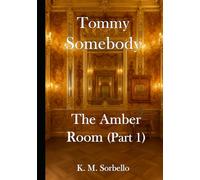 Tommy Somebody: The Amber Room (Part 1)