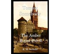 Tommy Somebody: The Amber Room (Part 2)
