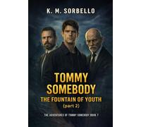 Tommy Somebody: The Fountain of Youth (part 2)
