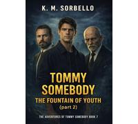 Tommy Somebody: The Fountain of Youth (part 2)