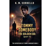 Tommy Somebody: The Golden Egg (part 1)