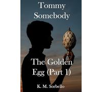 Tommy Somebody: The Golden Egg (part 1)