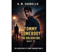 Tommy Somebody: The Golden Egg (part 1)