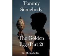 Tommy Somebody: The Golden Egg (part 2)