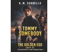 Tommy Somebody: The Golden Egg (part 2)