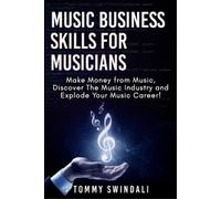 Tommy Swindali Music Business Skills For Musicians (Tascabile)