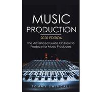 Tommy Swindali Music Production, 2020 Edition (Copertina rigida)