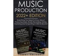 Tommy Swindali Music Production 2022+ Edition (Copertina rigida)