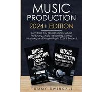 Tommy Swindali Music Production 2024+ Edition (Tascabile)