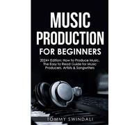 Tommy Swindali Swindali Tommy Tom Music Production For Beginners 20 (Tascabile)