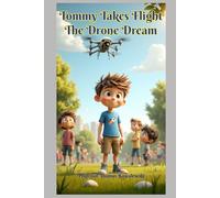 Tommy Takes Flight: The Drone Dream