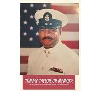 Tommy Taylor JR. Memoir: My Life Journey of Divine Intervention and Perseverance