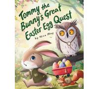 Tommy the Bunny's Great Easter Egg Quest: An Early Reader Story for Kids (Beginner Books) About Patience, Planning, and the Magic of Easter