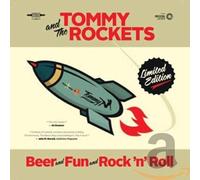 Tommy & The Rockets - Beer And Fun & Rock N Roll