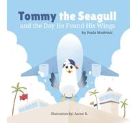 Tommy the Seagull and the Day He Found His Wings