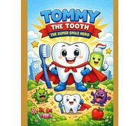 Tommy the Tooth - The Super Smile Hero
