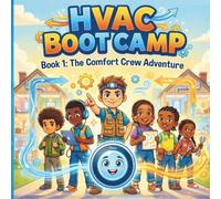 Tommy & Theo: HVAC Boot Camp Adventures: The Comfort Crew