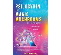 Tommy Tompkins Jeffrey Macmi Psilocybin and Magic Mushrooms for Begi (Tascabile)