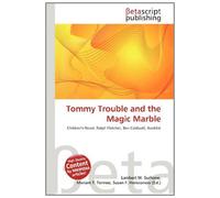 Tommy Trouble and the Magic Marble: Children's Novel, Ralph Fletcher, Ben Caldwell, Booklist
