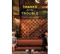 Tommy Wallach Thanks for the Trouble (Copertina rigida)