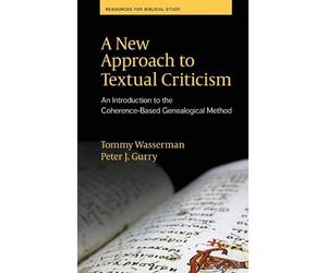 Tommy Wasserman Peter J Gur A New Approach to Textual Critici (Copertina rigida)