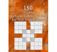 Tommy Wohlfahrt 150 Extreme Samurai Sudoku Puzzles for True Professi (Tascabile)