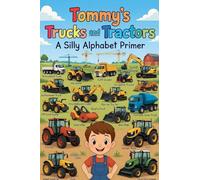 Tommy's Trucks and Tractors: A Silly Alphabet Primer