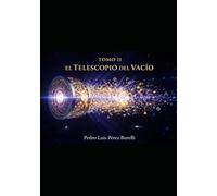 TOMO II, EL TELESCOPIO DEL VACÍO