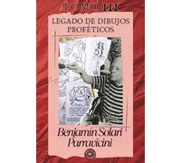 TOMO III Benjamín Solari Parravicini: Legado de dibujos proféticos