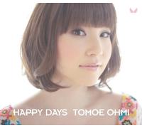 Tomoe Ohmi - Happy Days [Ltd. Edition]