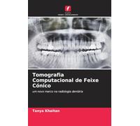 Tomografia Computacional de Feixe Cónico: um novo marco na radiologia dentária