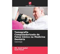 Tomografia Computadorizada de Feixe Cônico na Medicina Dentária: Implantologia