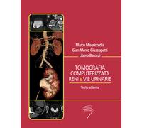 Tomografia computerizzata reni e vie urinarie. Testo atlante - 20