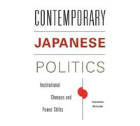 Tomohito Shinoda Contemporary Japanese Politics (Copertina rigida)