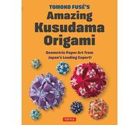 Tomoko Fuse's Kusudama Origami: Geometric Paper Art from Japan's Leading Expert!