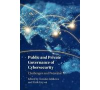 Tomoko Ishikawa Public and Private Governance of Cybersecurity (Tascabile)