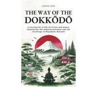 Tomoko Kasewa Lotus Zen The Way of the Dokkōdō (Tascabile)