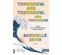Tomorrow, and tomorrow, and tomorrow. Ediz. italiana