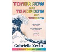 Tomorrow, and Tomorrow, and Tomorrow: DISCOVER THE #1 SUNDAY TIMES BESTSELLING PHENOMENON