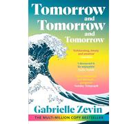 Tomorrow, and Tomorrow, and Tomorrow: DISCOVER THE #1 SUNDAY TIMES BESTSELLING PHENOMENON
