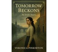 Tomorrow Beckons: An Irish Story