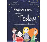Tomorrow begins Today: philosophy by and for children