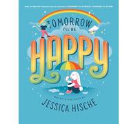 Tomorrow I'll Be Happy
