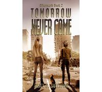 Tomorrow Never Came: Book 2 in AFTERMATH, A Zombie Apocalypse Series