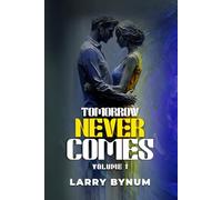 TOMORROW NEVER COMES: VOL 1