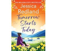 Tomorrow Starts Today: A BRAND NEW heartwarming story of second chances by the million copy bestseller Jessica Redland